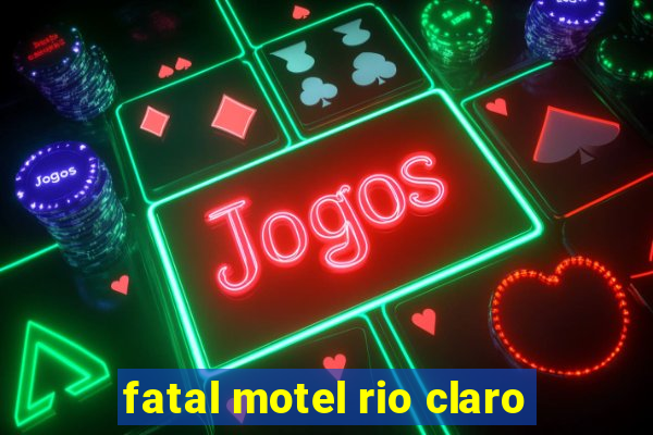 fatal motel rio claro